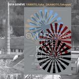 COLLECTING TIME KYOTO-GENEVE ｜ 2014 GENEVE YAMATO,Yuka  OKAMOTO,Takayuki